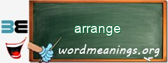 WordMeaning blackboard for arrange